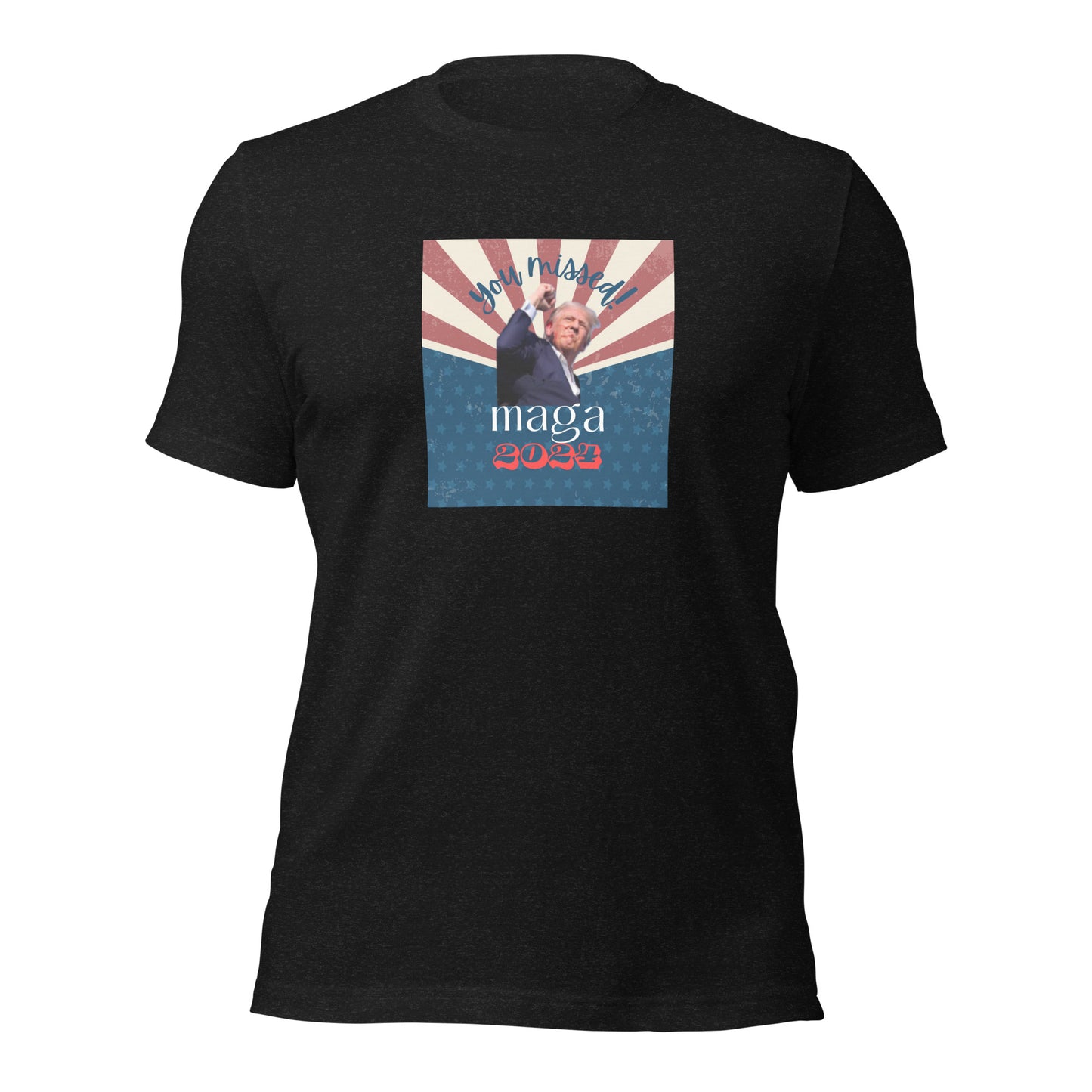 You Missed! Trump T-Shirt - Custom