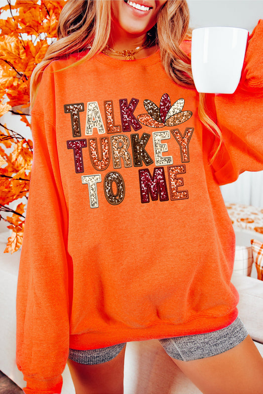 TALK TURKEY TO ME Graphic Thanksgiving Holiday Sweatshirt